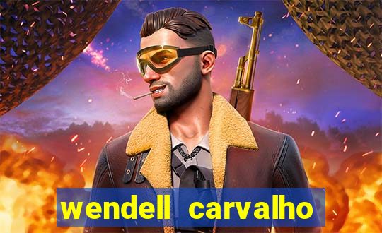 wendell carvalho reclame aqui